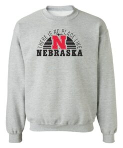 Nebraska Huskers Crewneck Sweatshirt, No Place Like Nebraska, Nebraska Cornhuskers Sweatshirt, Husker Sweatshirt, Nebraska Sweatshirt