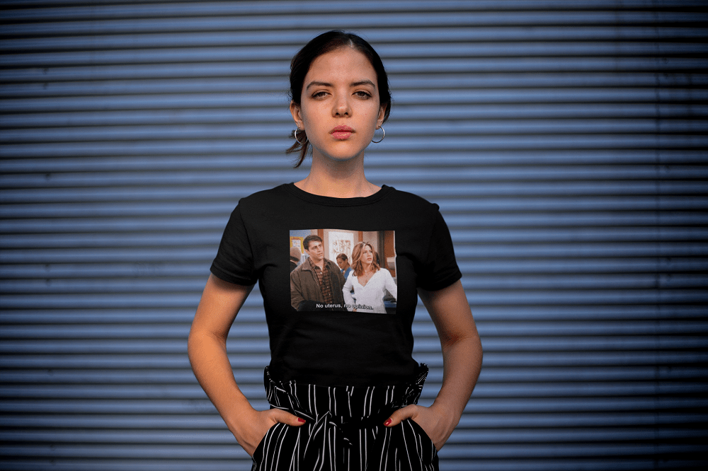No Uterus No Opinion Shirt Rachel Green Pro Choice Feminism