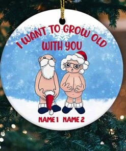 Personalized I Want to Grow Old with You Ornament, Anniversary Present for Old Couple Husband & Wife, 2022 Xmas Gifts Ceramic Ornament