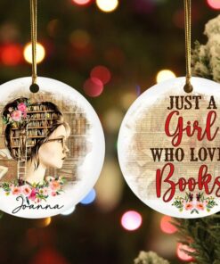 Personalized Just A Girl Who Loves Books Ceramic Ornament, Librarian, Bookworm, Book Lover Gift, Unique Christmas Tree Ornament Gift For Her