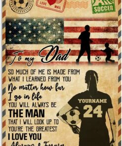Personalized To My Dad Soccer Letter Us Flag Poster, So Much Of Me Is Made From What I Learned Poster Wall Art Canvas