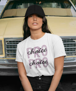 Pro Choice T Shirt Women’s Rights