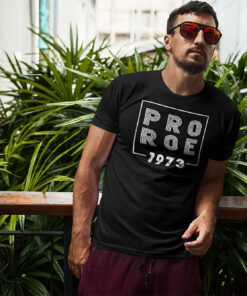 Pro Roe 1973 Pro Choice Shirt