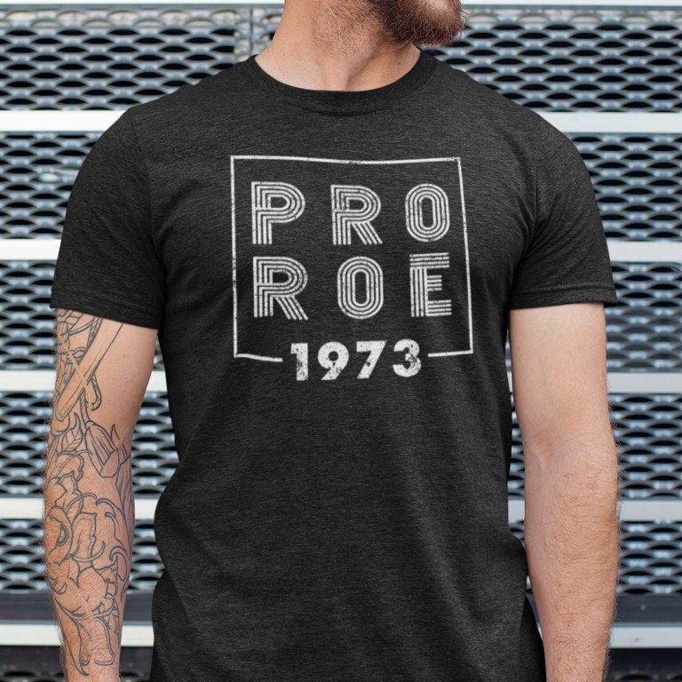 Pro Roe 1973 Pro Choice Shirt
