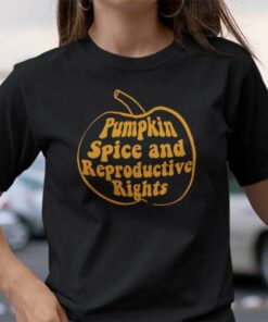 Pumpkin Spice And Reproductive Rights Shirt