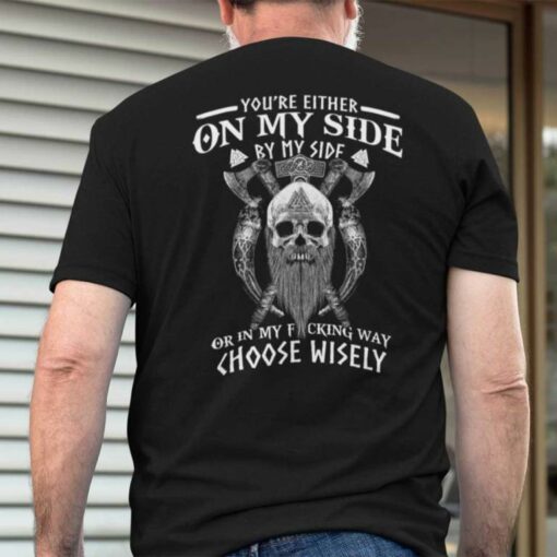 Skull Viking Shirt You Are On My Side By My Side In My Way