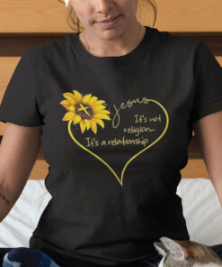 Sunflower Jesus Shirt It’s Not Religion It’s A Relationship