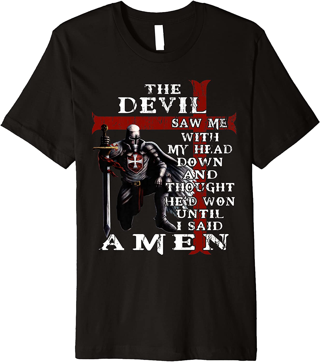 The Devil Saw Me With My Head Down And Thought He'D Won T-Shirt