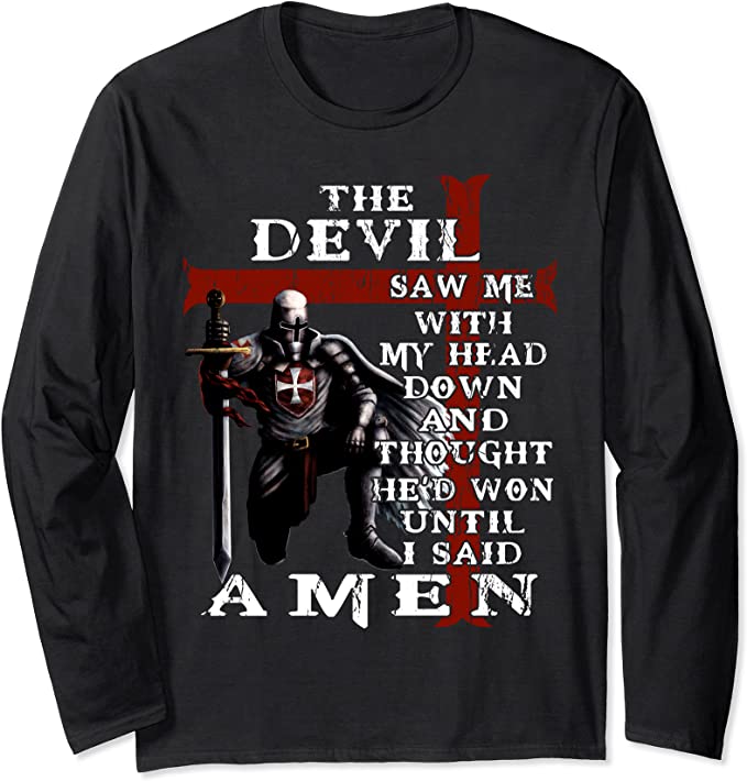 The Devil Saw Me With My Head Down And Thought He'D Won T-Shirt