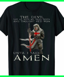 The Devil Saw Me With My Head Down And Thought He'd Tee T-Shirt