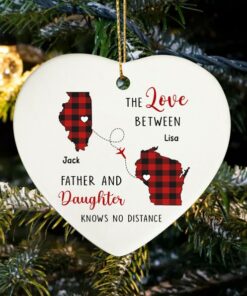 The Love Between A Father And Daughter Knows No Distance Ceramic Ornament, Long Distance, Daughter Moving Christmas Gift, State To State