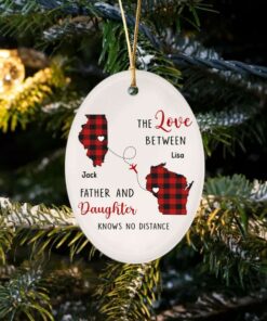 The Love Between A Father And Daughter Knows No Distance Ceramic Ornament, Long Distance, Daughter Moving Christmas Gift, State To State