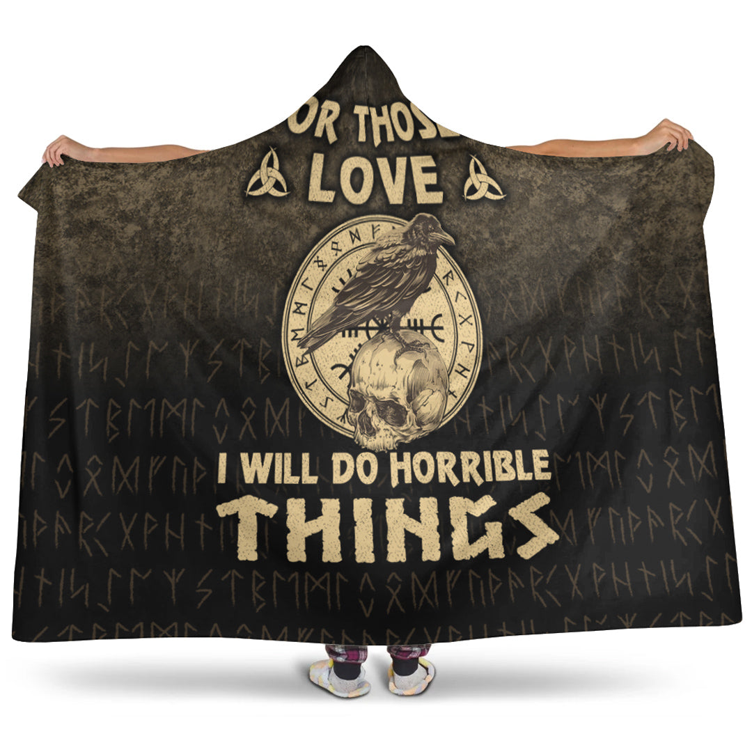 Viking For Those I Love I Will Do Horrible Things Hooded Blanket