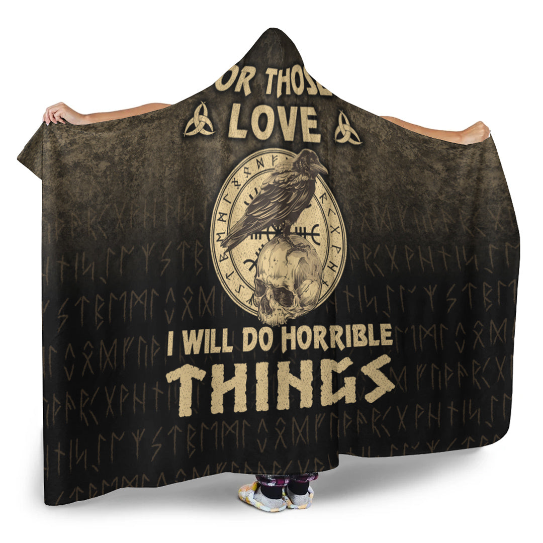Viking For Those I Love I Will Do Horrible Things Hooded Blanket