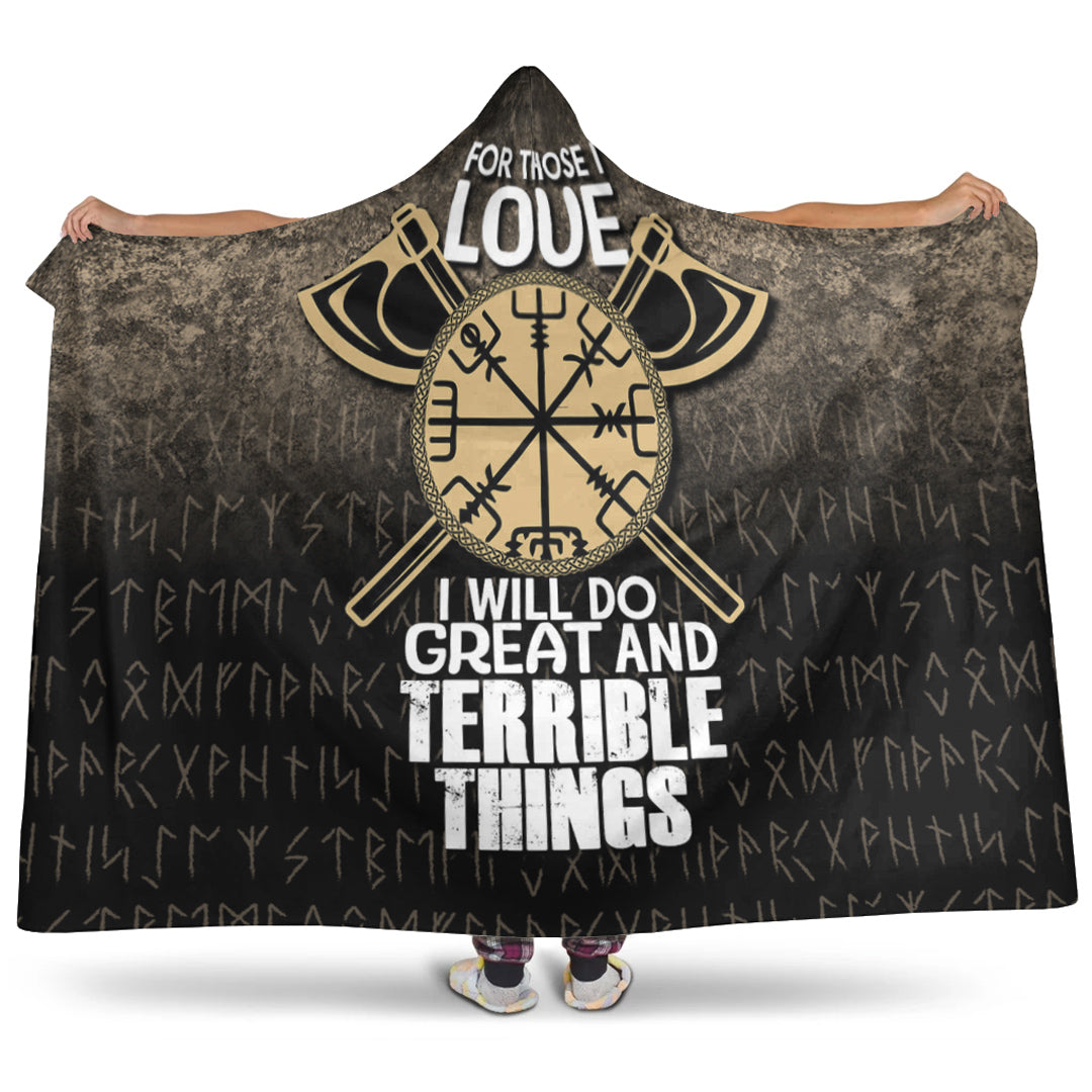 Viking Hooded Blanket, For Those I Love I Will Do Great And Terrible Things Hooded Blanket