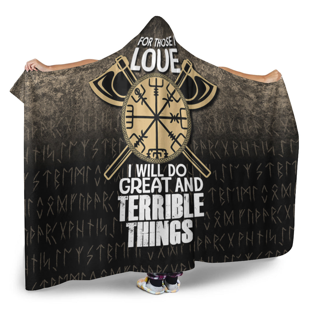 Viking Hooded Blanket, For Those I Love I Will Do Great And Terrible Things Hooded Blanket