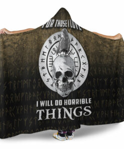 Viking Hooded Blanket, For Those I Love I Will Do Horrible Things 2 Hooded Blanket