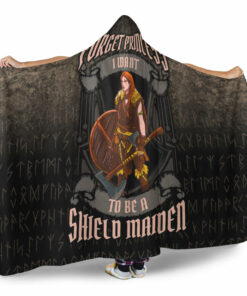 Viking Hooded Blanket, Forget Princess I Want To Be Shield Maiden Hooded Blanket