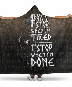 Viking Hooded Blanket, I Don't Stop When I'm Tired I Stop When I'm Done Hooded Blanket