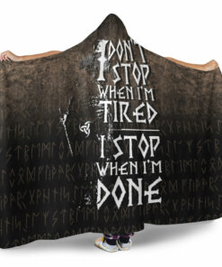 Viking Hooded Blanket, I Don't Stop When I'm Tired I Stop When I'm Done Hooded Blanket