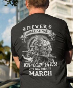 Viking Warrior Shirt An Old Man Born In March