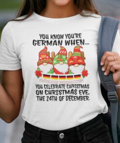 You Know You’re German When You Celebrate On Christmas Eve Shirt