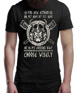 By My Side Or In My Way Vikings T-Shirt Victory Or Valhalla Tee Shirt Norway Norse Mythology Viking Shirt Unisex Warrior