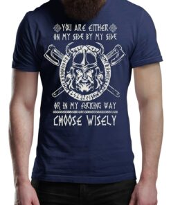 By My Side Or In My Way Vikings T-Shirt Victory Or Valhalla Tee Shirt Norway Norse Mythology Viking Shirt Unisex Warrior