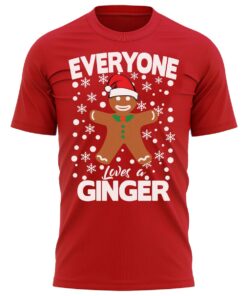 Everyone Loves A Ginger Christmas T-Shirt Fun Xmas Tee Shirt Gift Present