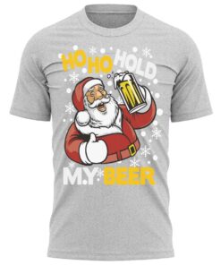 Ho Ho Hold My Beer Funny Christmas T-Shirt Fun Santa Xmas Tee Shirt Gift Present