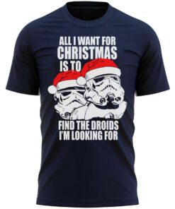All I Want For Christmas Is The Droids Christmas T-Shirt Xmas Present Gift Tee Shirt