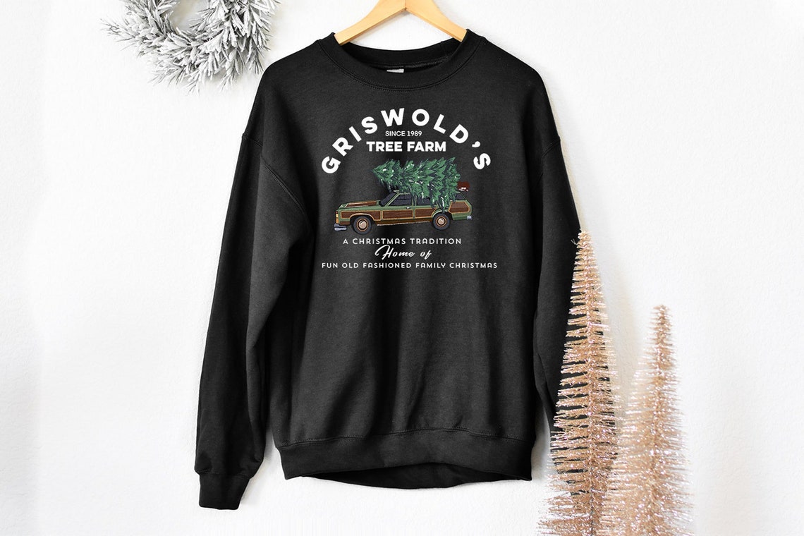 Griswold's Sweatshirt, griswold's tree farm top, Fun Old Fashioned Family Christmas, Christmas Sweatshirt