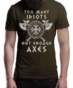 Too Many Idiots Not Enough Axes Vikings T-Shirt