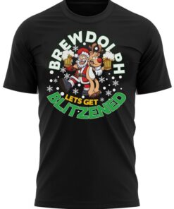 Brewdolph Lets Get Blitzened Christmas T-Shirt Xmas Present Gift Tee Shirt