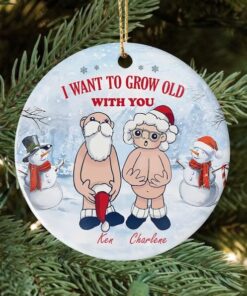 I Want To Grow Old And Disgusting With You, Personalized Old Couple Christmas Ceramic Ornament, Gift for Couple