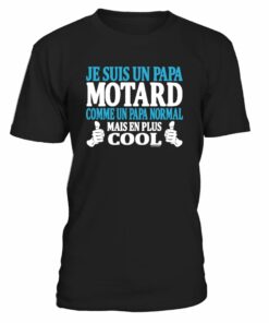 T Shirt Je Suis Un Papa Motard Comme Un Papa Normal, Mais Plus En Cool
