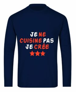 T Shirt Je Ne Cuisine Pas Je Crée