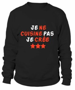 T Shirt Je Ne Cuisine Pas Je Crée