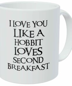 A Mug To Keep I Love You Like A Hobbit Loves Seond Breakfast, 11 Ounces Funny Coffee Mug