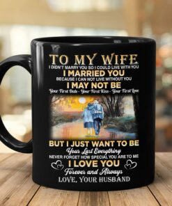 Accent Mug To My Wife From Husband Mug For Couple On Anniversary Valentine Day Gifts For Her Grumpy Old Couple I Just Want To Be Your Last Everything