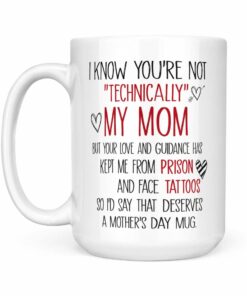 Adam Store Mother Day Mug I Know You're Not Technically My Mom Mug Gifts For Stepmom From Stepdaughter Stepson Gifts For Mother's Day Birthday Anniversary Coffee Mug For Mom