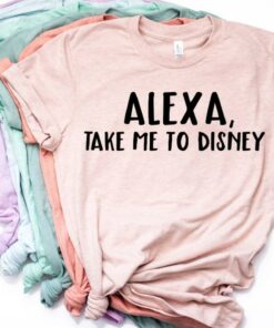Alexa, Take me to Disney, Disney Shirts, Disney Shirts for Women, Disney World Shirt, Disney Shirt, Magic Kingdom Shirt, Funny Disney Gift For Men Women Kid Hoodie Sweatshirt Toddler Shirt