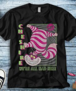 Alice In Wonderland Cheshire Cat We're All Mad Here Disney Unisex Tee Adult T-shirt Kid Shirt Long Sleeve Hoodie Sweatshirt Woman's Tank