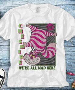 Alice In Wonderland Cheshire Cat We're All Mad Here Disney Unisex Tee Adult T-shirt Kid Shirt Long Sleeve Hoodie Sweatshirt Woman's Tank