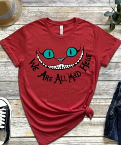 Alice in Wonderland Shirt, Mad Hatter Shirt, We're All Mad Here, Tea Party Shirt For Women, Disney Shirt For Women, We're all Mad Here Shirt Gift Adult Kid Toddler Tee