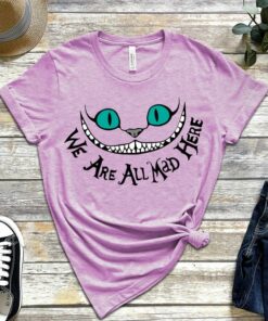 Alice in Wonderland Shirt, Mad Hatter Shirt, We're All Mad Here, Tea Party Shirt For Women, Disney Shirt For Women, We're all Mad Here Shirt Gift Adult Kid Toddler Tee