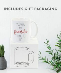 Andaz Press Valentine's Day Coffee Mug Gift, You Are My Favorite Thing To Do