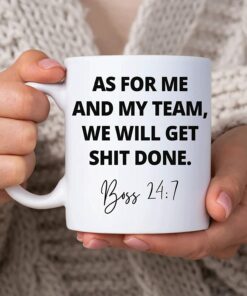 Appreciation Funny Christmas Birthday Gift For Boss From Employee - As For Me And My Team We Will Get Shit Done Boss 24:7 11Oz White Ceramic Coffee Tea Mug