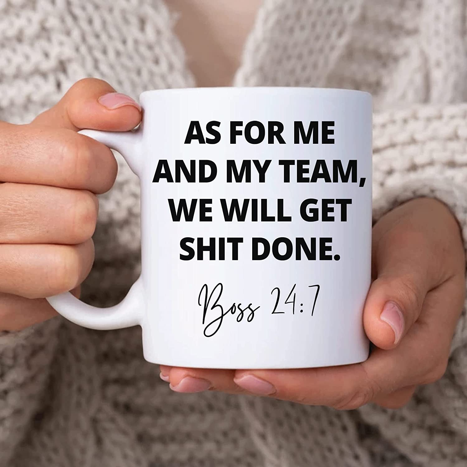 Appreciation Funny Christmas Birthday Gift For Boss From Employee - As For Me And My Team We Will Get Shit Done Boss 24:7 11Oz White Ceramic Coffee Tea Mug