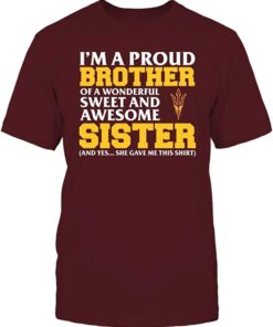 Arizona State Sun Devils - I'm A Proud Brother of An Awesome Sister T-Shirt, Arizona State Sun Devils NCAA Sweatshirts, Hoodie, Shirt Gifts for Fans